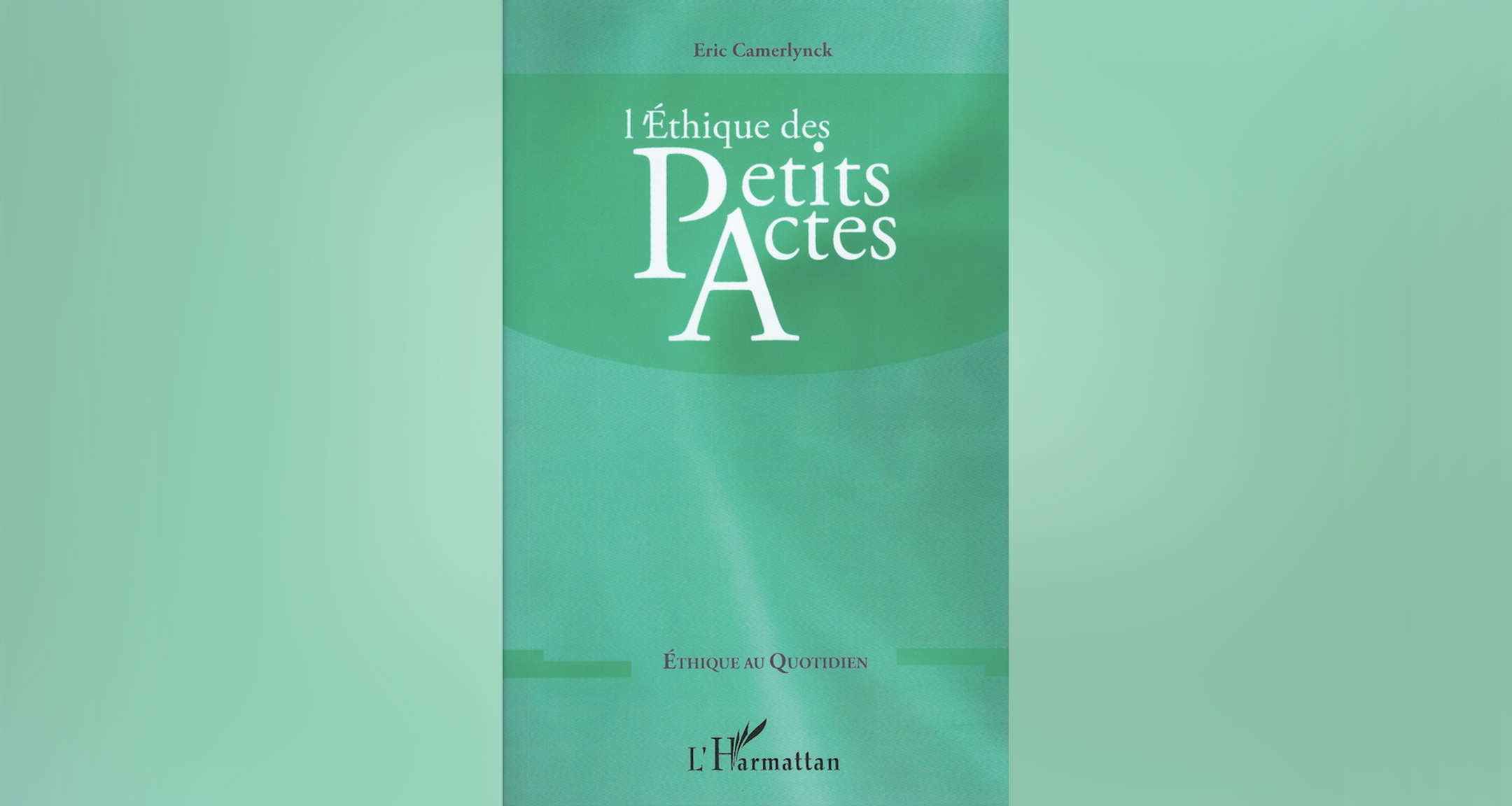 L'Éthique des petits actes