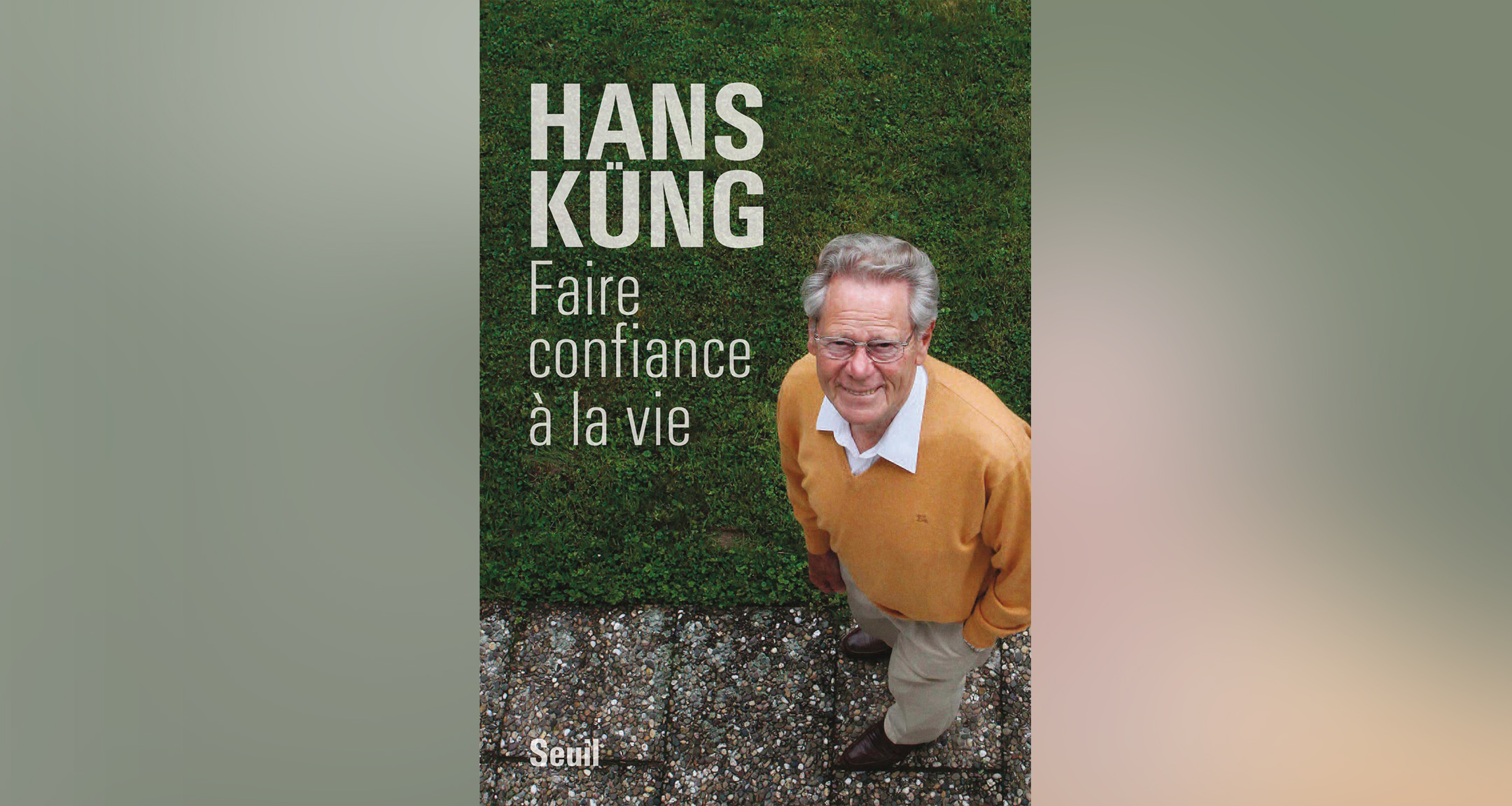 Faire confiance à la vie, Hans Küng Faire confiance à la vie, Hans Küng
