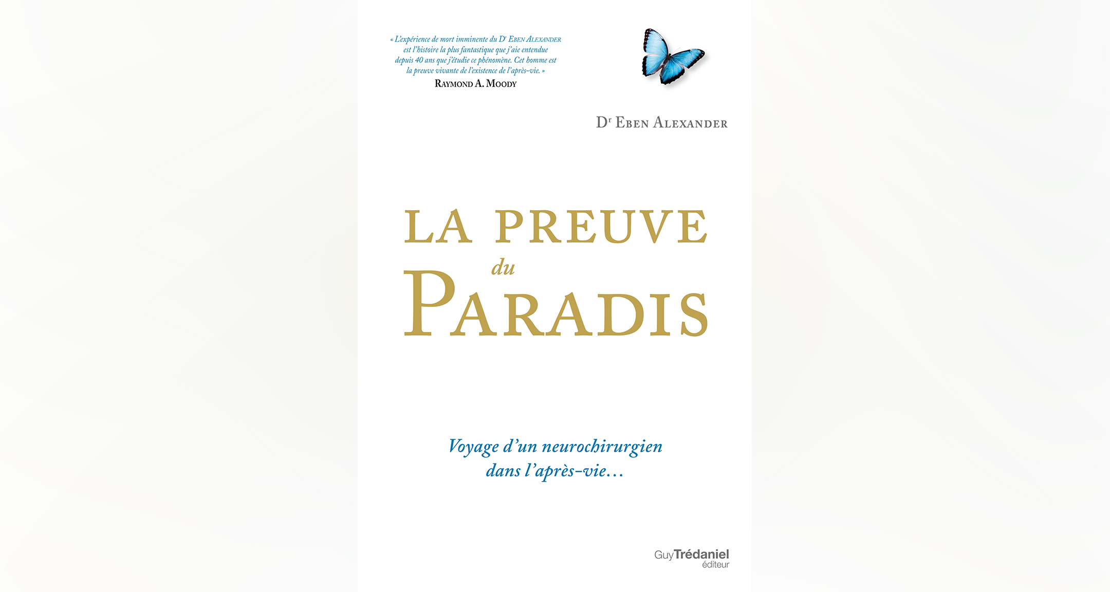 La preuve du paradis, Eben Alexander La preuve du paradis, Eben Alexander