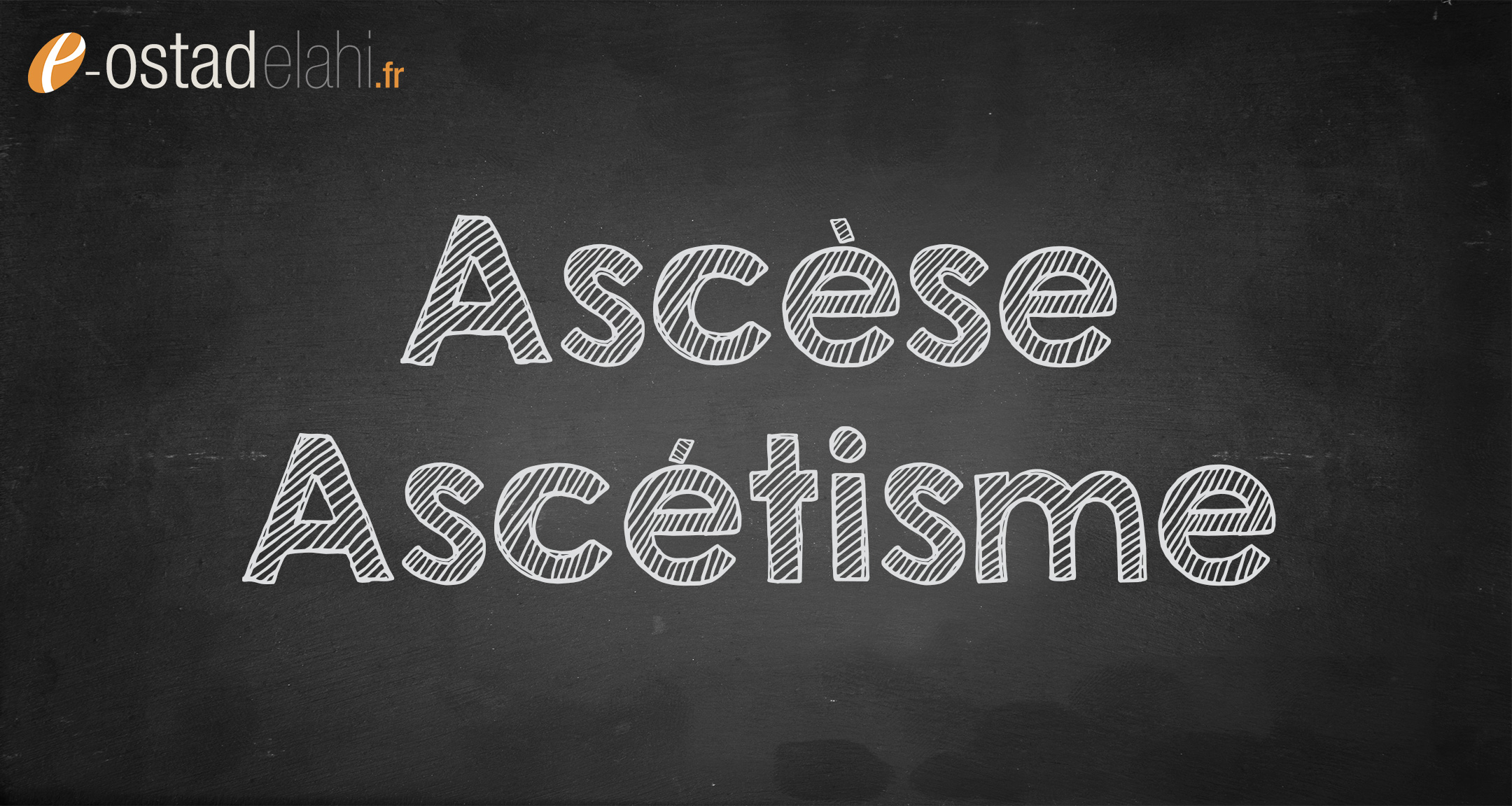 ascèse, ascétisme