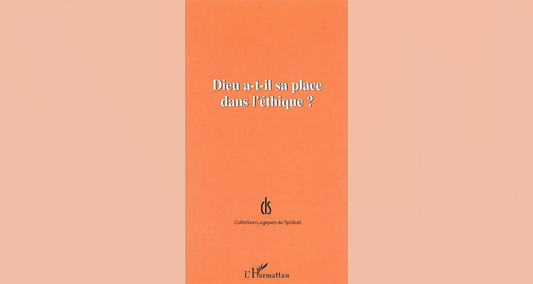 Dieu a-t-il sa place dans l'éthique ?