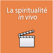 La spiritualité in vivo